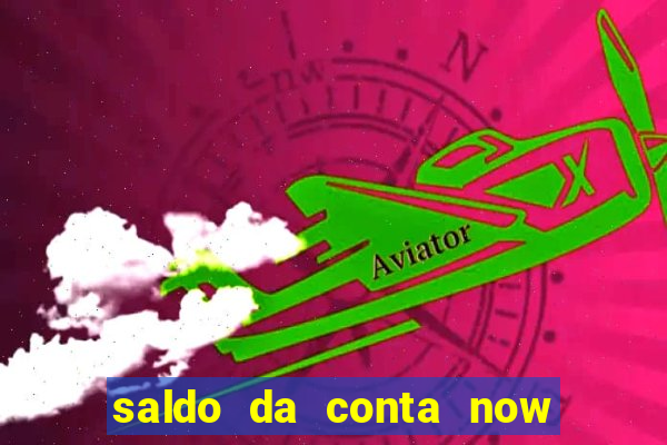 saldo da conta now big win