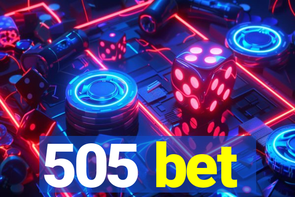 505 bet