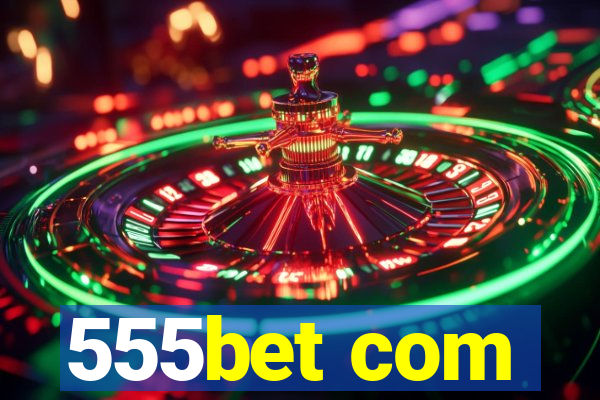 555bet com