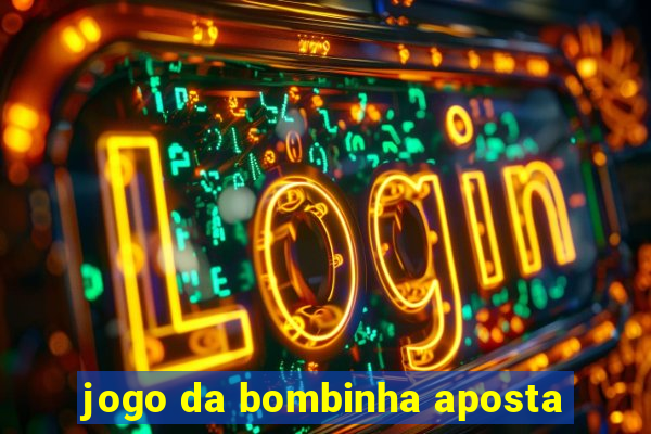 jogo da bombinha aposta