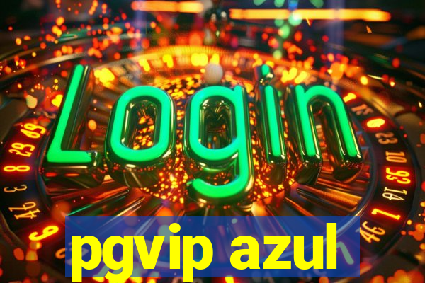 pgvip azul