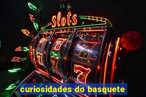 curiosidades do basquete