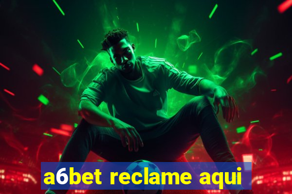 a6bet reclame aqui