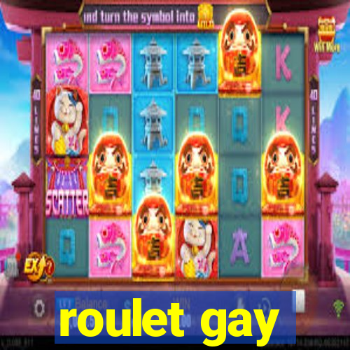 roulet gay