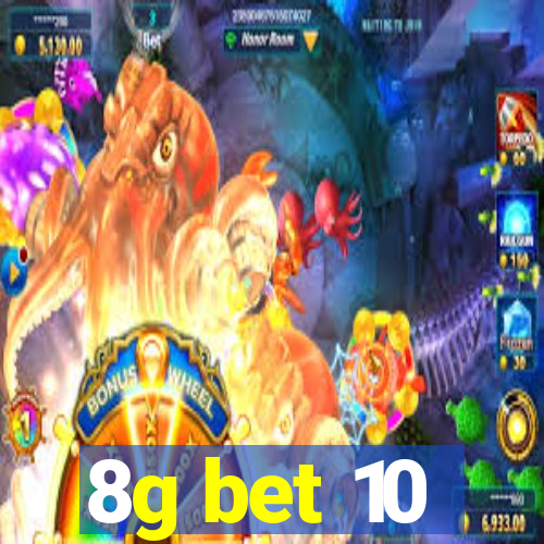 8g bet 10