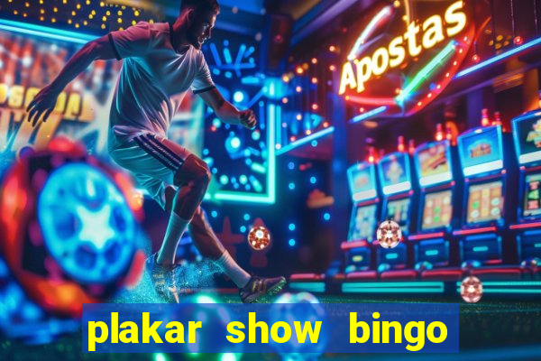 plakar show bingo ao vivo