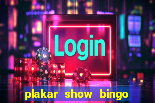 plakar show bingo ao vivo