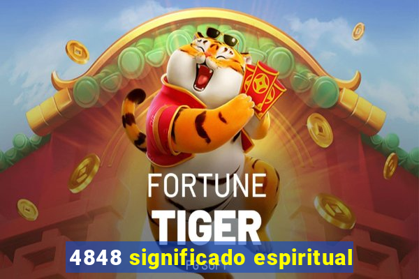 4848 significado espiritual