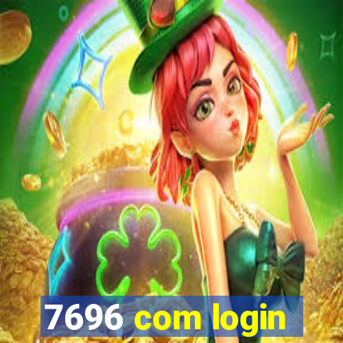 7696 com login