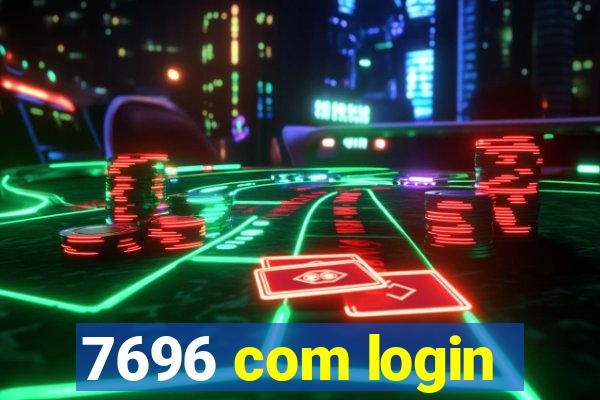 7696 com login