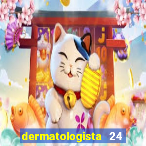 dermatologista 24 horas sp