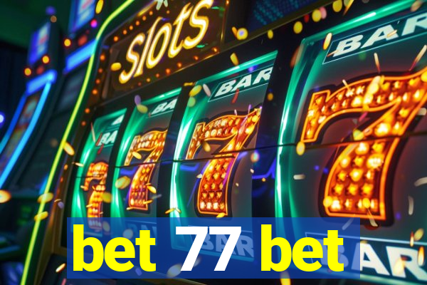 bet 77 bet