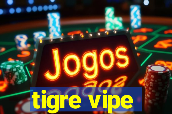 tigre vipe