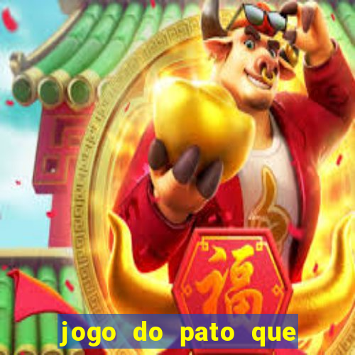 jogo do pato que ganha dinheiro