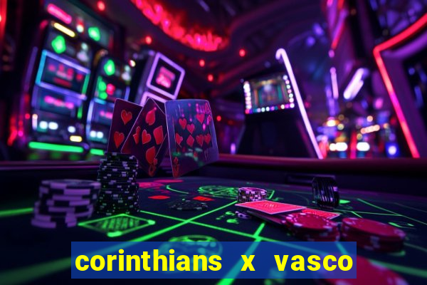 corinthians x vasco da gama ao vivo futemax