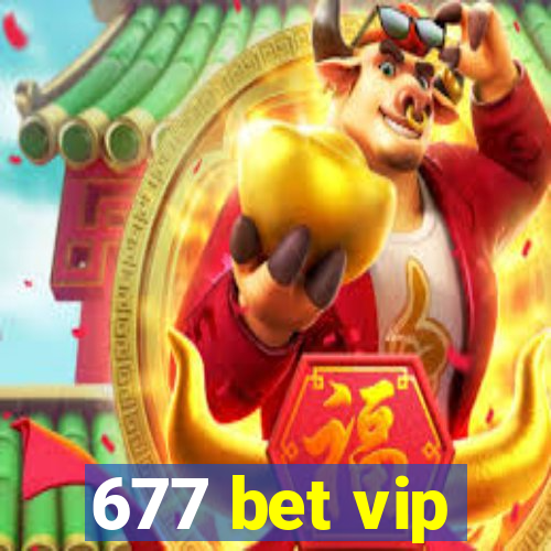 677 bet vip