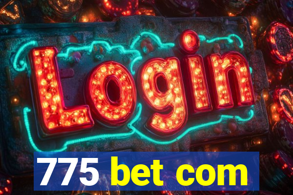 775 bet com