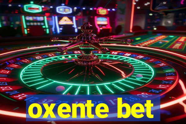 oxente bet