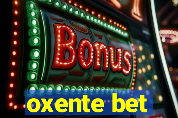 oxente bet