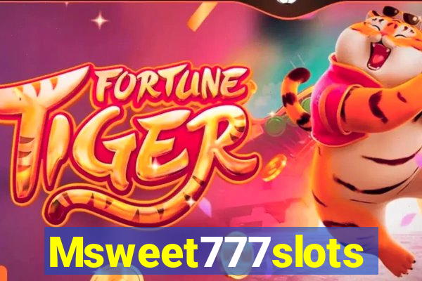 Msweet777slots