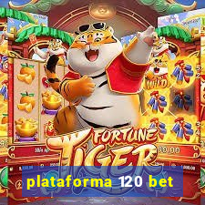 plataforma 120 bet