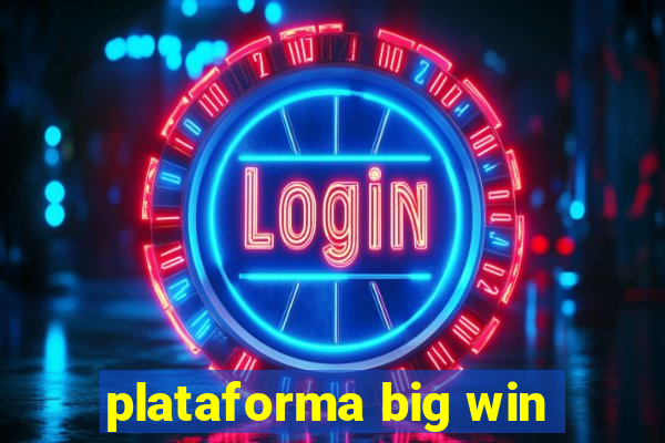 plataforma big win