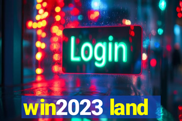 win2023 land