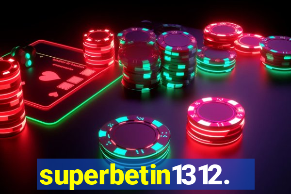 superbetin1312.com