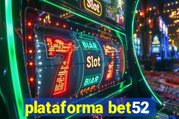 plataforma bet52