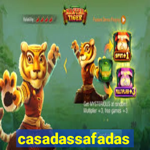 casadassafadas