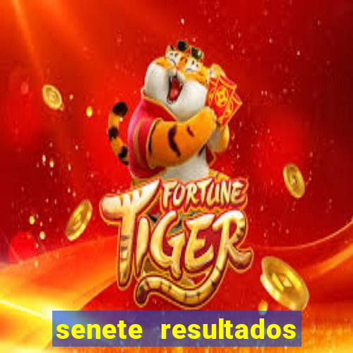 senete resultados de ayer