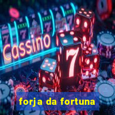 forja da fortuna