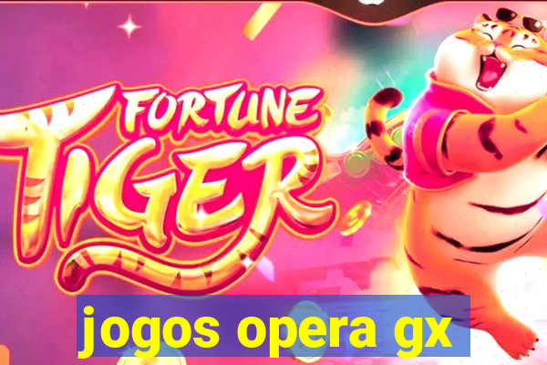 jogos opera gx