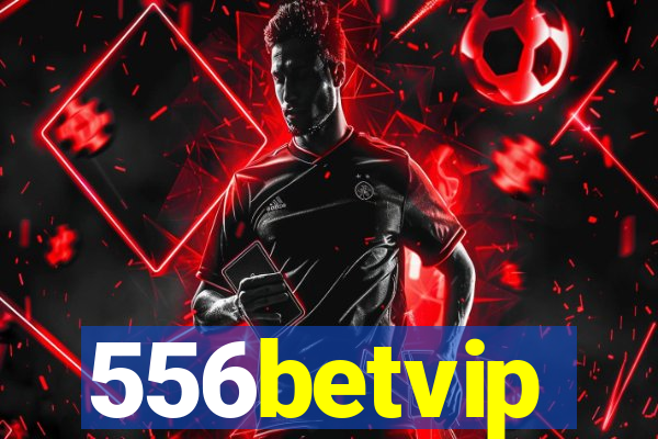 556betvip