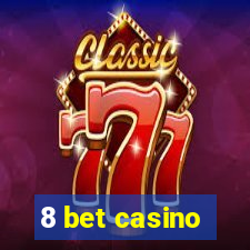 8 bet casino