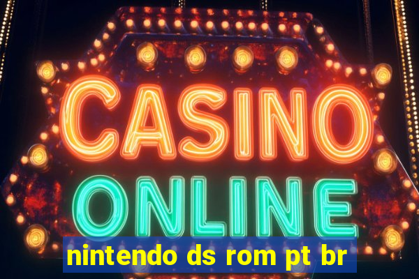 nintendo ds rom pt br