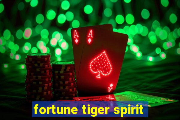 fortune tiger spirit