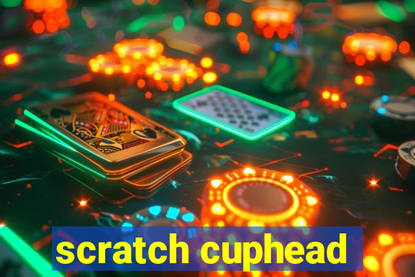 scratch cuphead