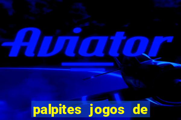 palpites jogos de hoje favoritos