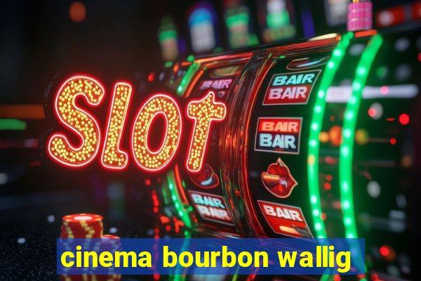 cinema bourbon wallig