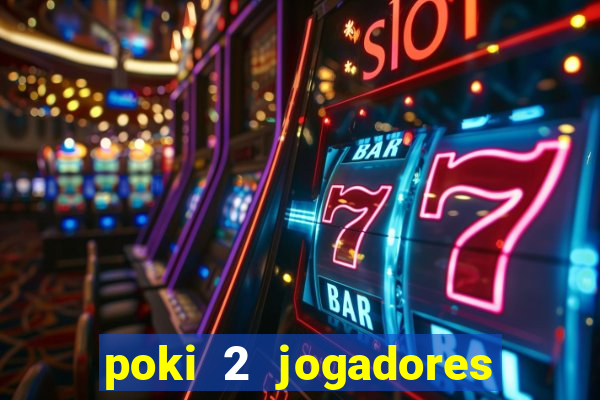 poki 2 jogadores fogo e água