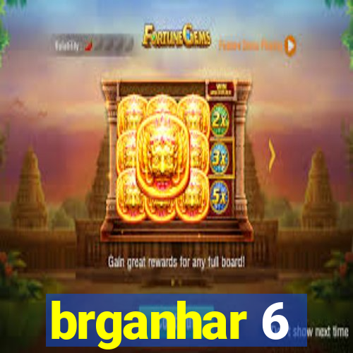 brganhar 6