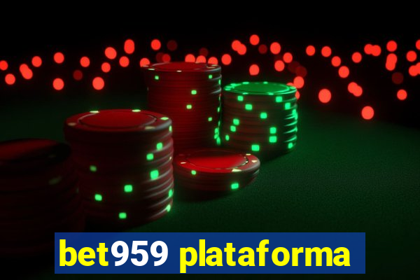 bet959 plataforma