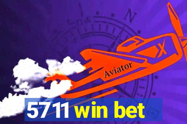 5711 win bet