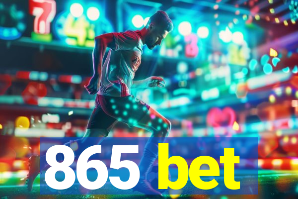 865 bet