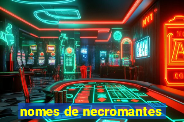 nomes de necromantes