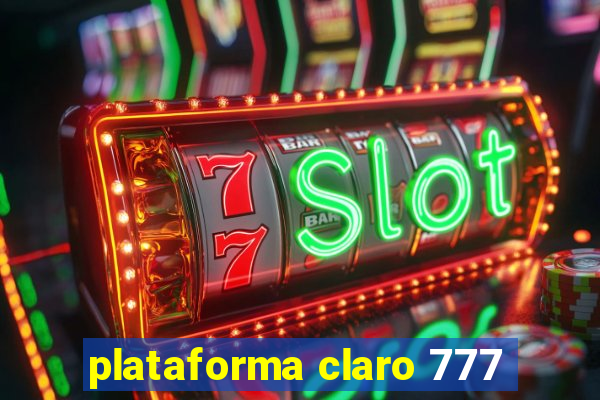 plataforma claro 777