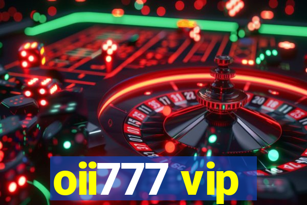 oii777 vip