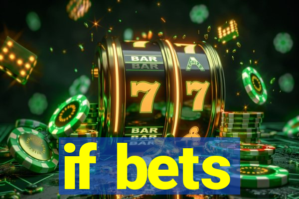 if bets