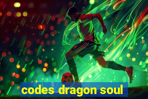 codes dragon soul